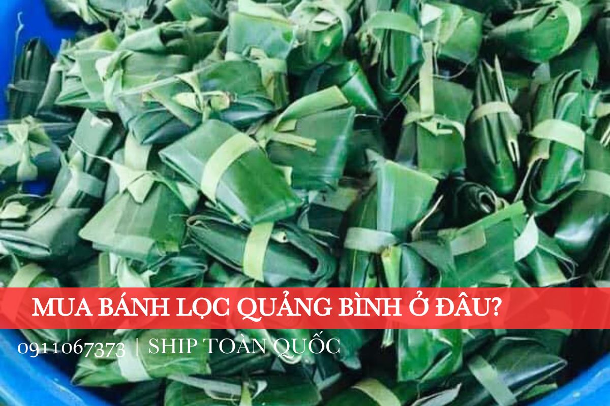 Mua Bánh Lọc Quảng Bình Ở Đâu