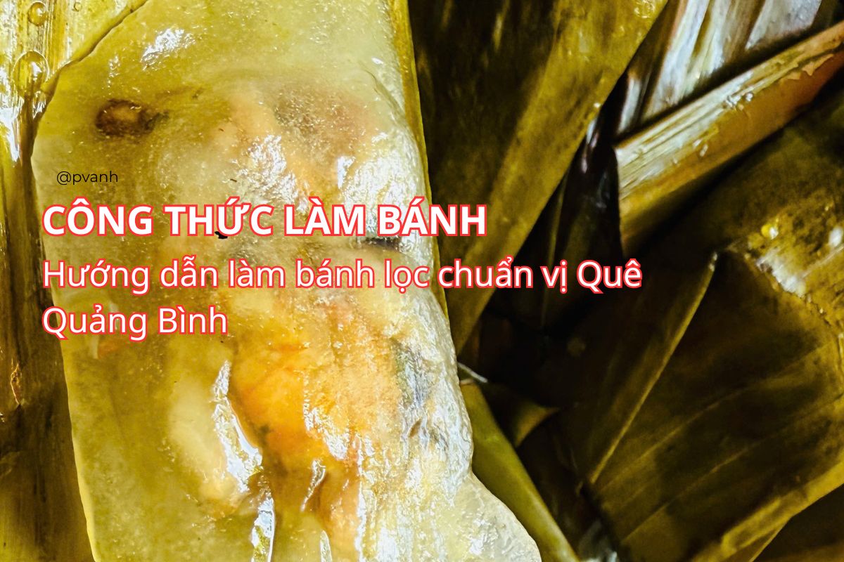 Hướng Dẫn Làm Bánh Bột Lọc Chuẩn Vị Quảng Bình